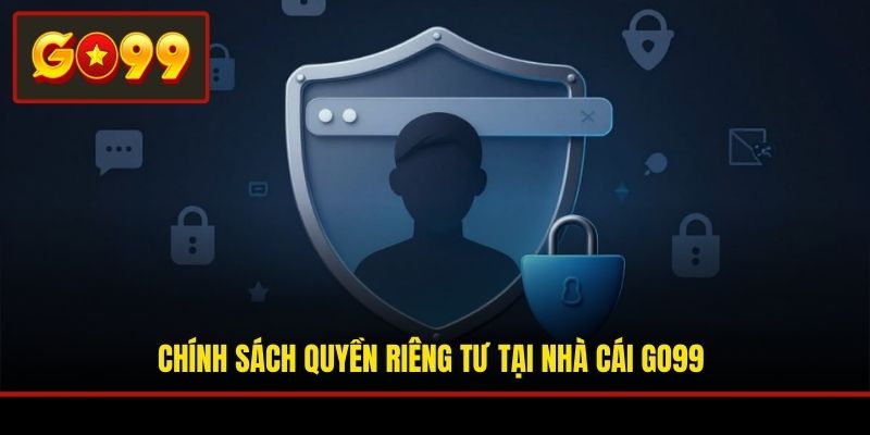 Chính sách quyền riêng tư tại Go99